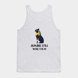 Humans still work for me Tank Top